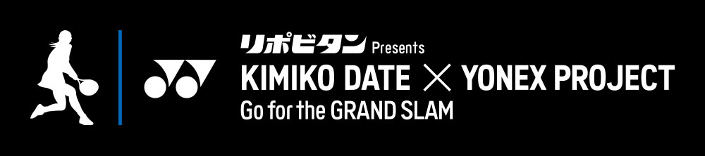 KIMIKO DATE×YONEX PROJECT Go for the GRAND SLAM